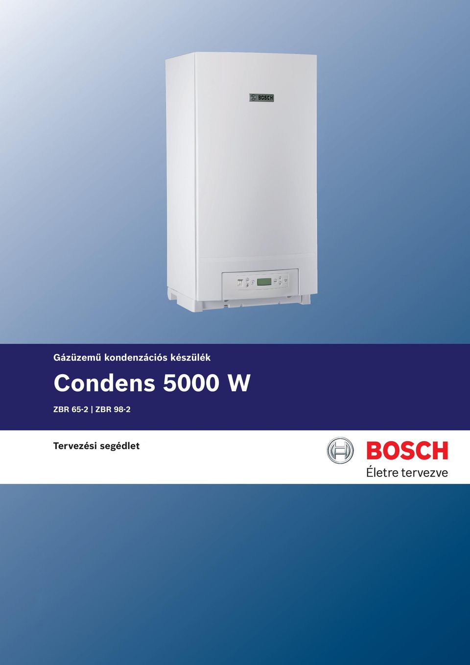 Gázüzemű kondenzációs készülék. Condens 5000 W ZBR 65-2 ZBR Tervezési  segédlet - PDF Ingyenes letöltés