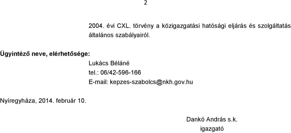 általános szabályairól.