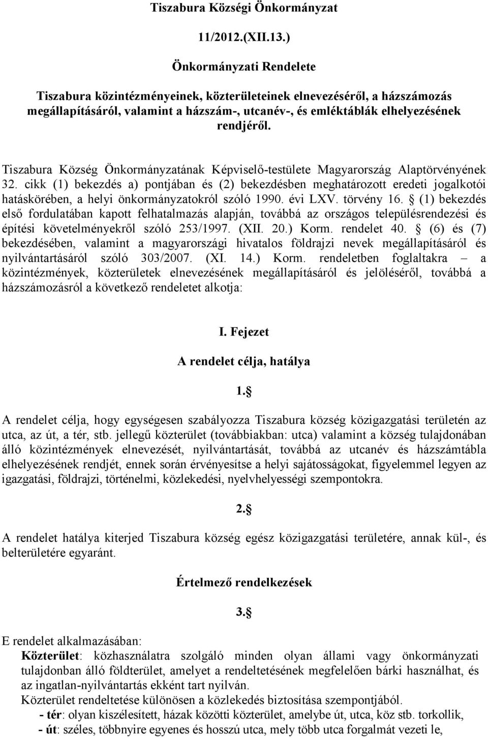 Tiszabura Község Önkormányzatának Képviselő-testülete Magyarország Alaptörvényének 32.