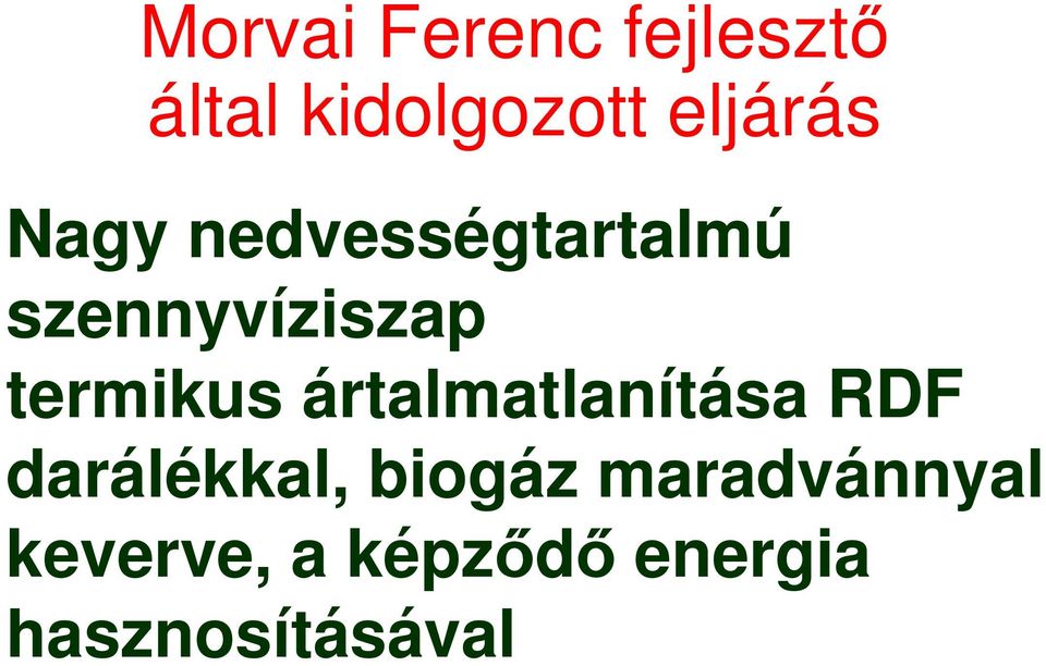 termikus ártalmatlanítása RDF darálékkal,