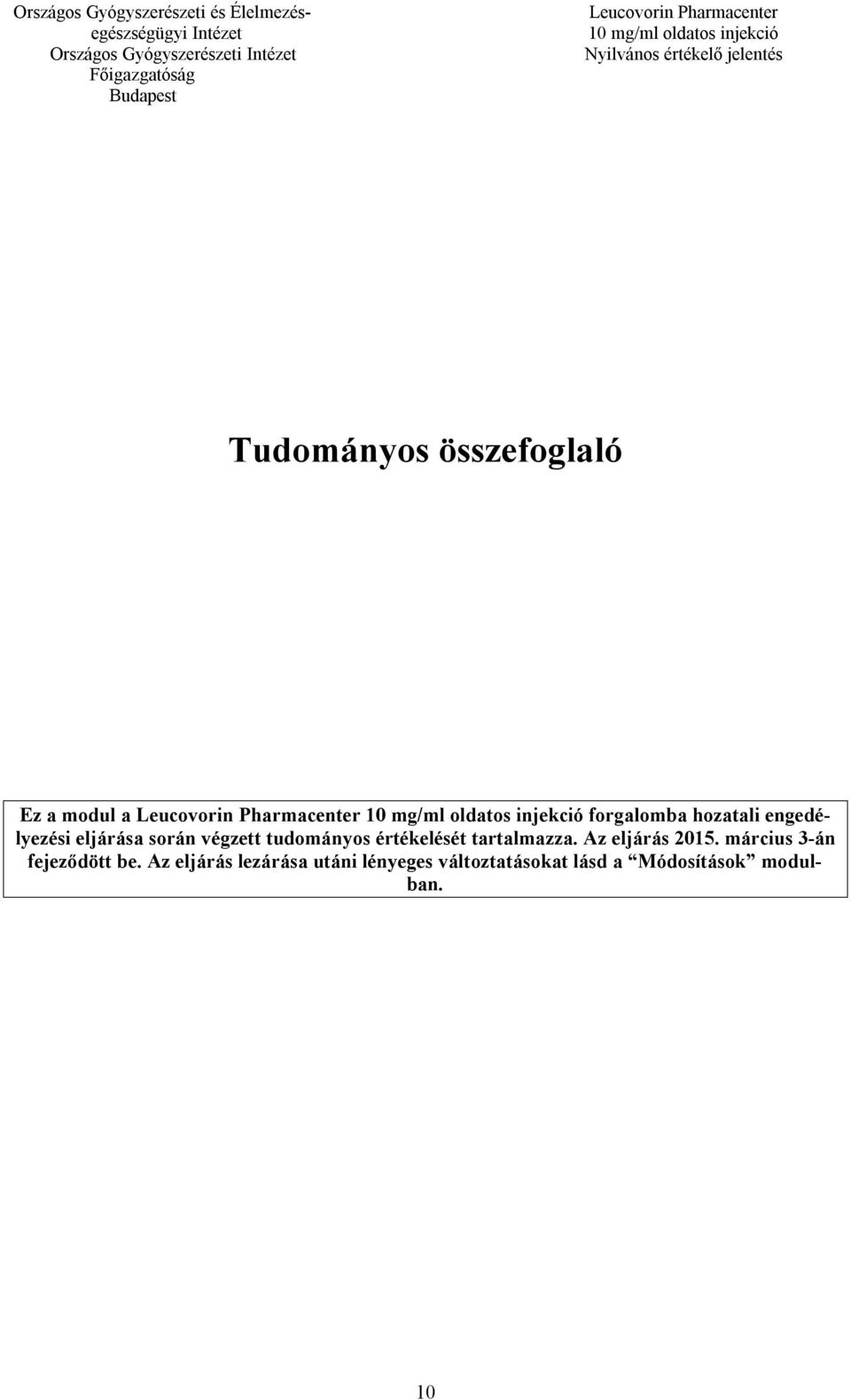 tartalmazza. Az eljárás 2015. március 3-án fejeződött be.