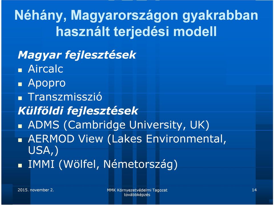 Külföldi fejlesztések ADMS (Cambridge University, UK)