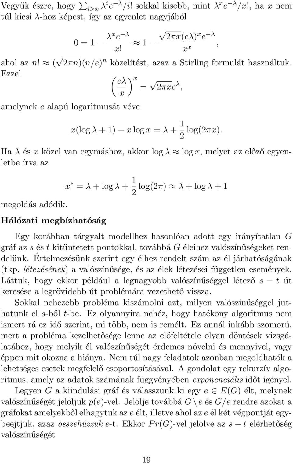 Ha λ és x közel van egymáshoz, akkor log λ log x, melyet az előző egyenletbe írva az megoldás adódik.