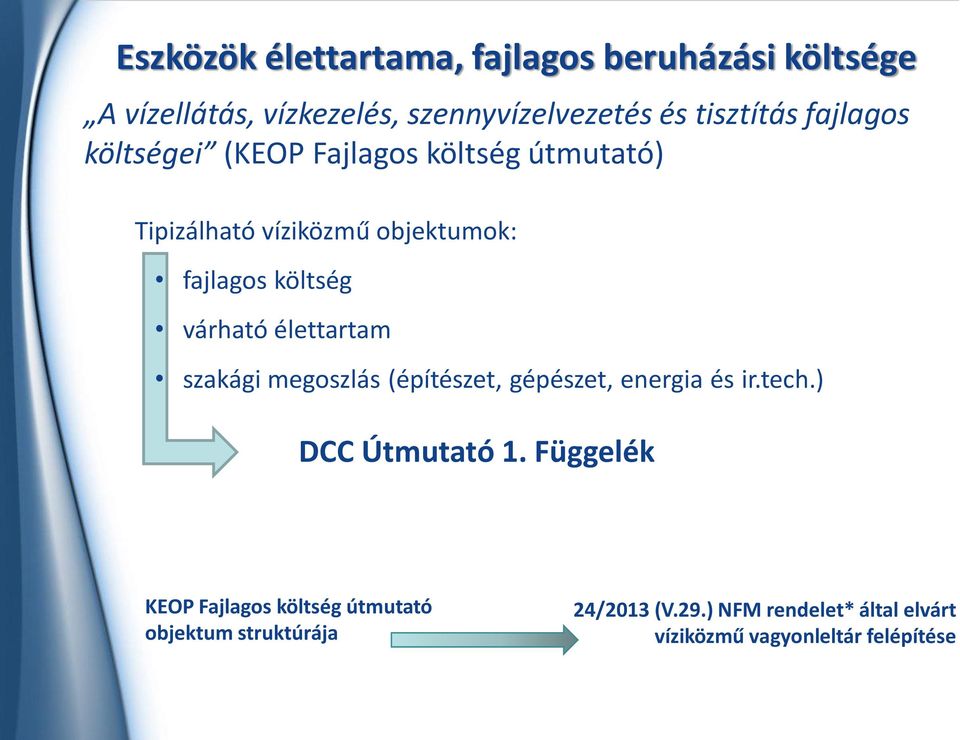 élettartam szakági megoszlás (építészet, gépészet, energia és ir.tech.) DCC Útmutató 1.