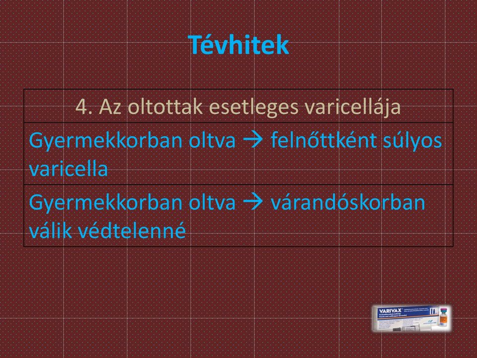 Gyermekkorban oltva felnőttként