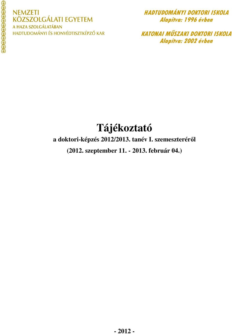 Tájékoztató a doktori-képzés 2012/2013. tanév I.
