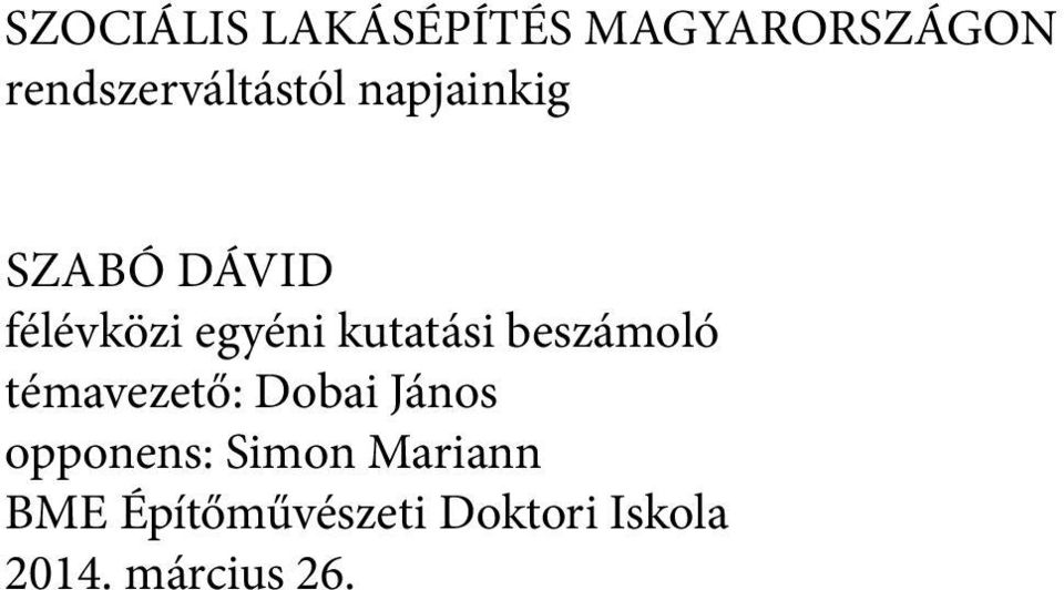 egyéni kutatási beszámoló témavezető: Dobai János