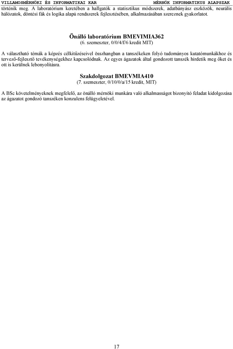 gyakorlatot. Önálló laboratórium BMEVIMIA362 (6.
