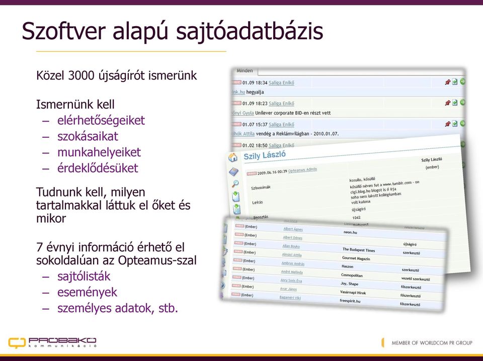 kell, milyen tartalmakkal láttuk el őket és mikor 7 évnyi információ
