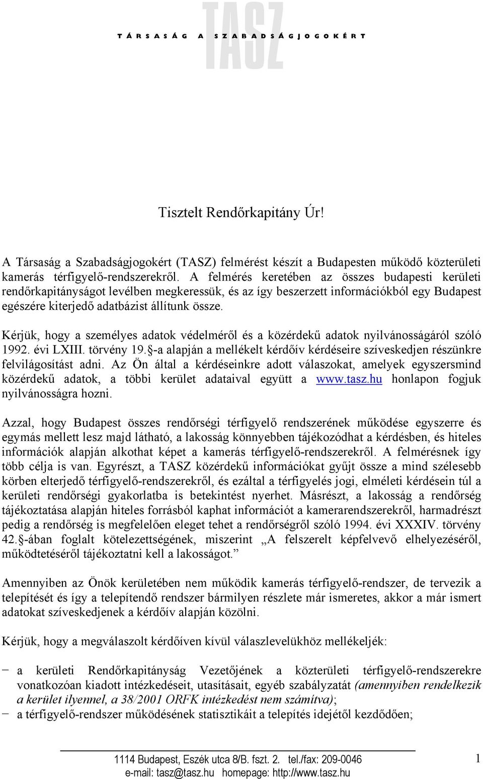 Kérjük, hogy a személyes adatok védelméről és a közérdekű adatok nyilvánosságáról szóló 1992. évi LXIII. törvény 19.