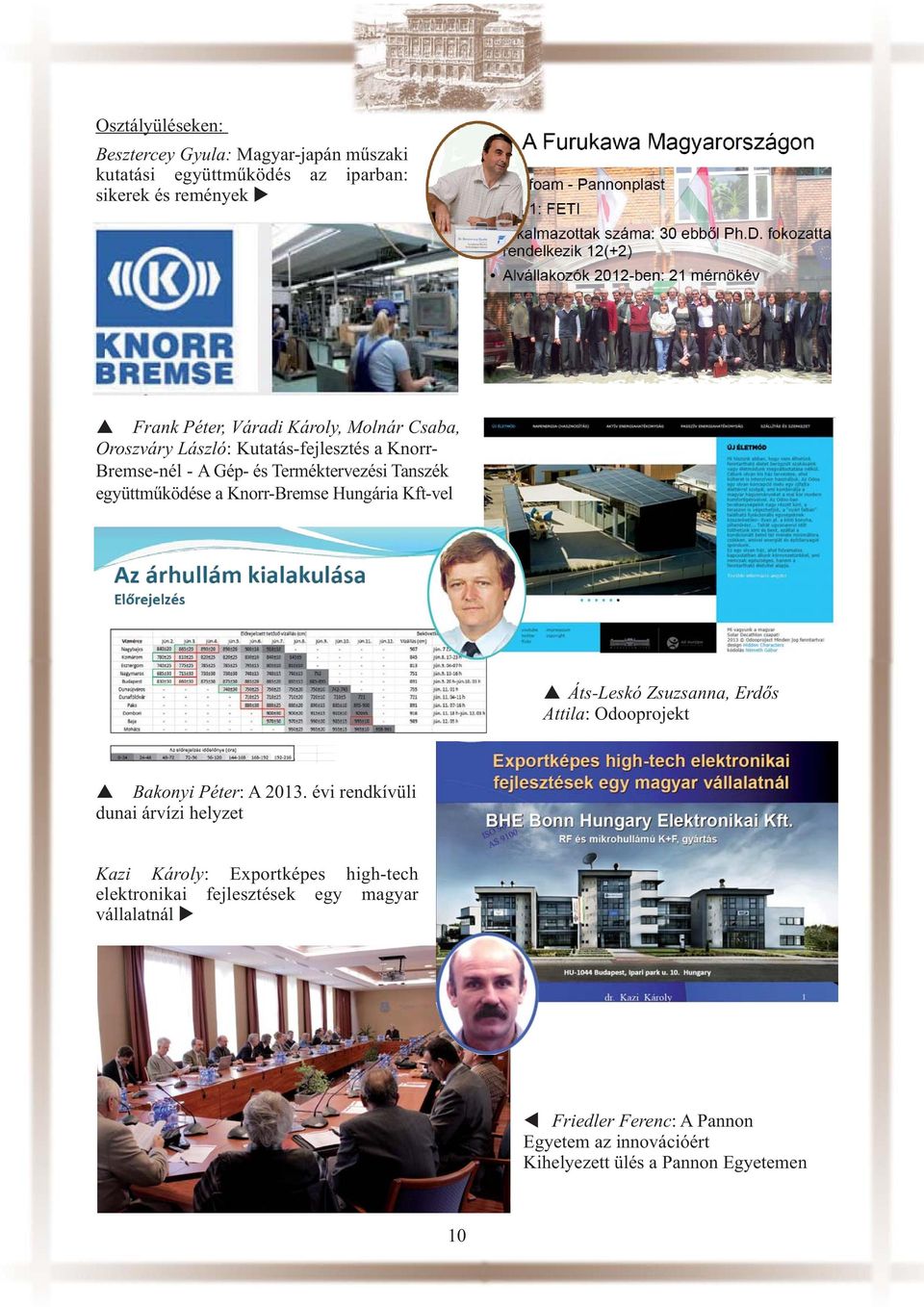 Hungária Kft-vel Áts-Leskó Zsuzsanna, Erdős Attila: Odooprojekt Bakonyi Péter: A 2013.