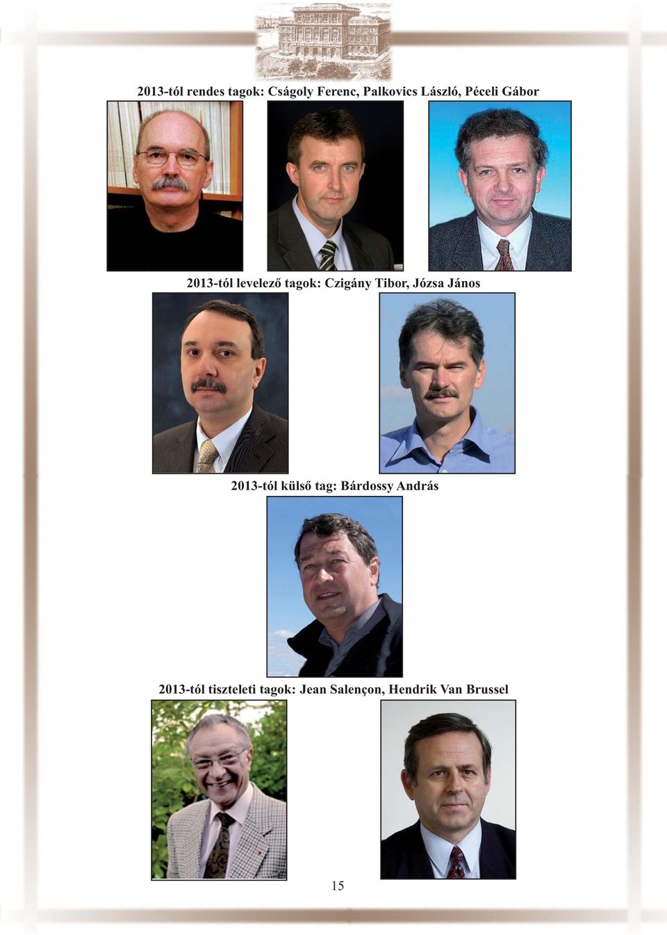 Tibor, Józsa János 2013-tól külső tag: Bárdossy András