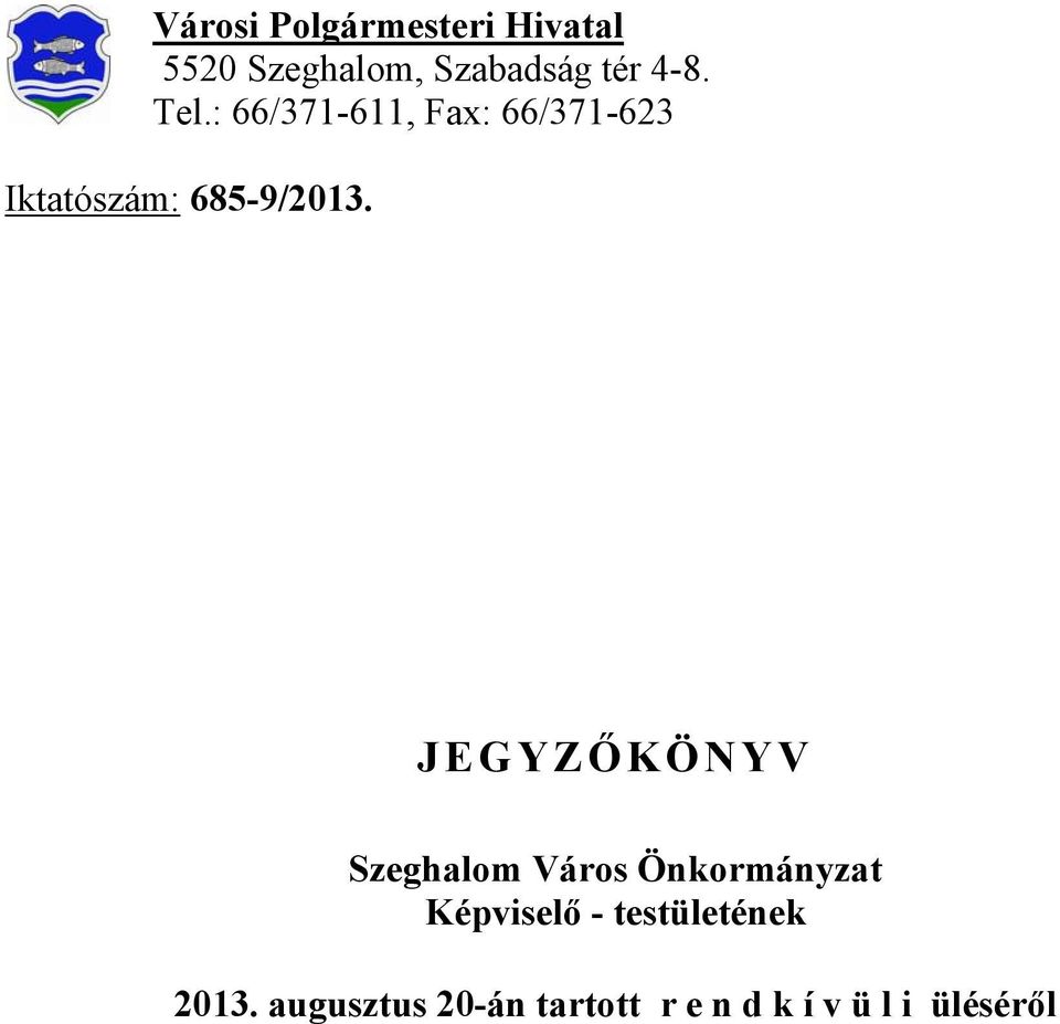 JEGYZŐKÖNYV Szeghalom Város Önkormányzat Képviselő -