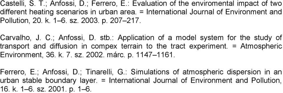 : Application of a model system for the study of transport and diffusion in compex terrain to the tract experiment. = Atmospheric Environment, 36. k. 7. sz.
