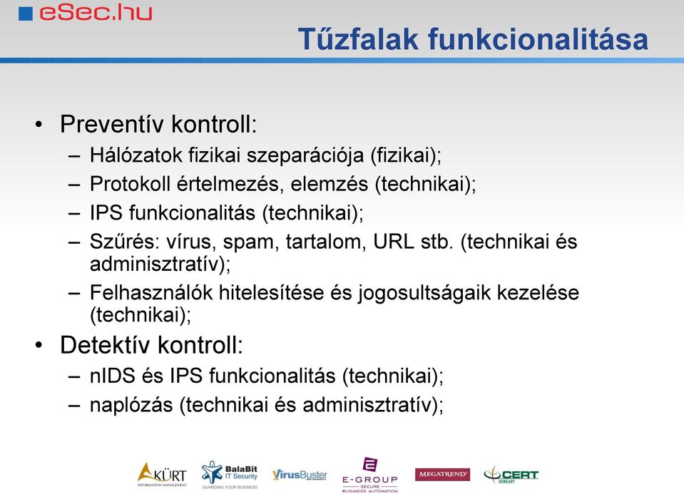 stb. (technikai és adminisztratív); Felhasználók hitelesítése és jogosultságaik kezelése