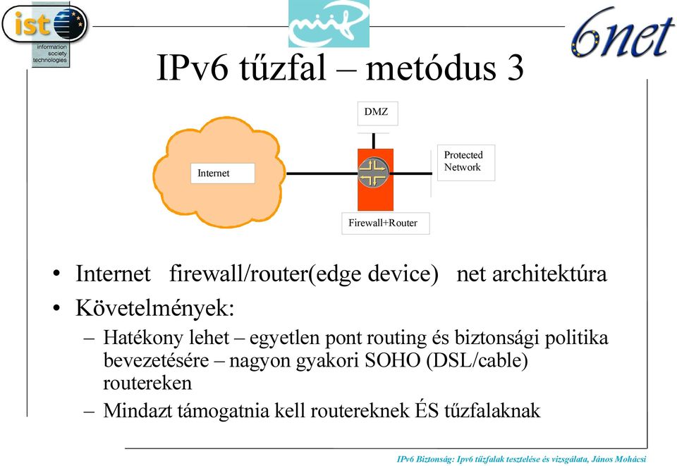 Hatékony lehet egyetlen pont routing és biztonsági politika bevezetésére