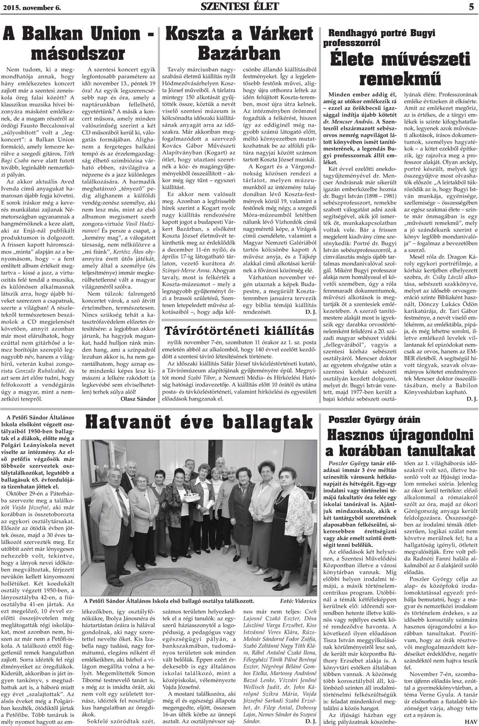 gitáros, Tóth Bagi Csaba neve alatt futott tovább, leginkább nemzetközi pályán. Az akkor aktuális Aved Ivenda címû anyagukat hamarosan újabb fogja követni.