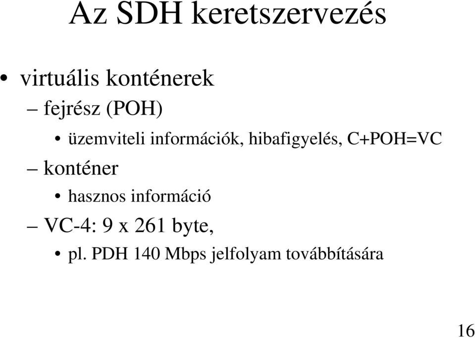 hibafigyelés, C+POH=VC konténer hasznos