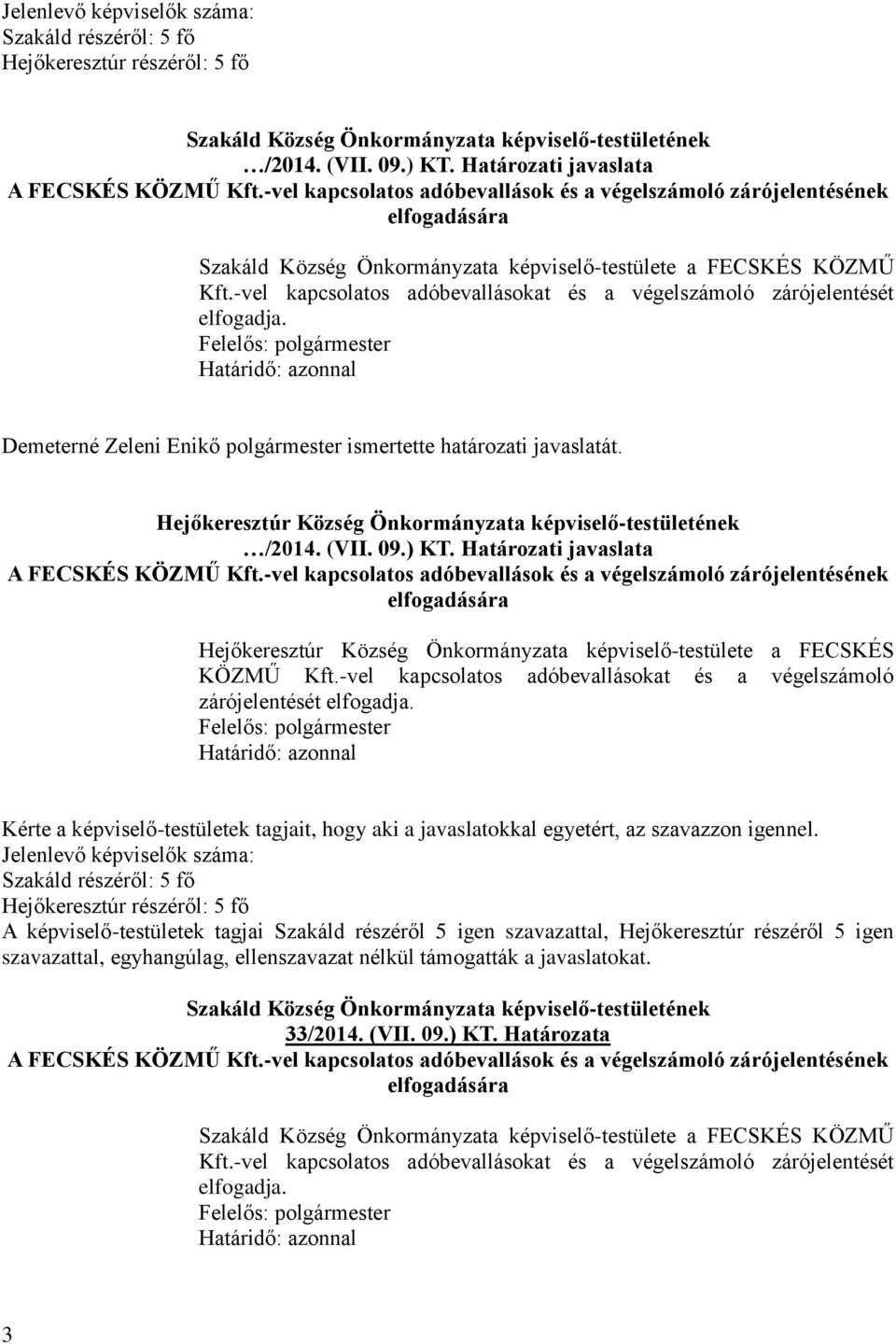 Hejőkeresztúr Község Önkormányzata -testületének A FECSKÉS KÖZMŰ Kft.