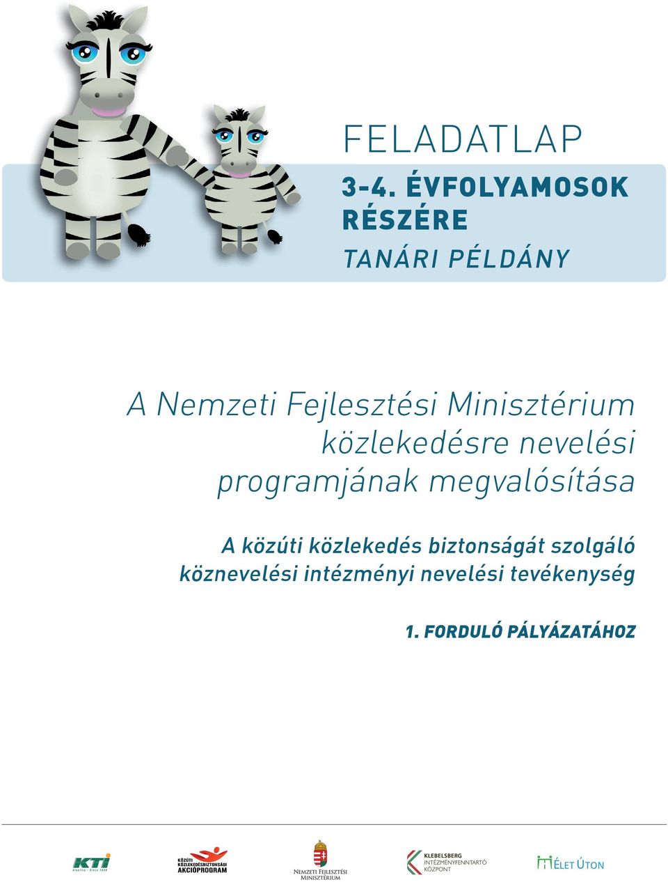 Minisztérium közlekedésre nevelési programjának