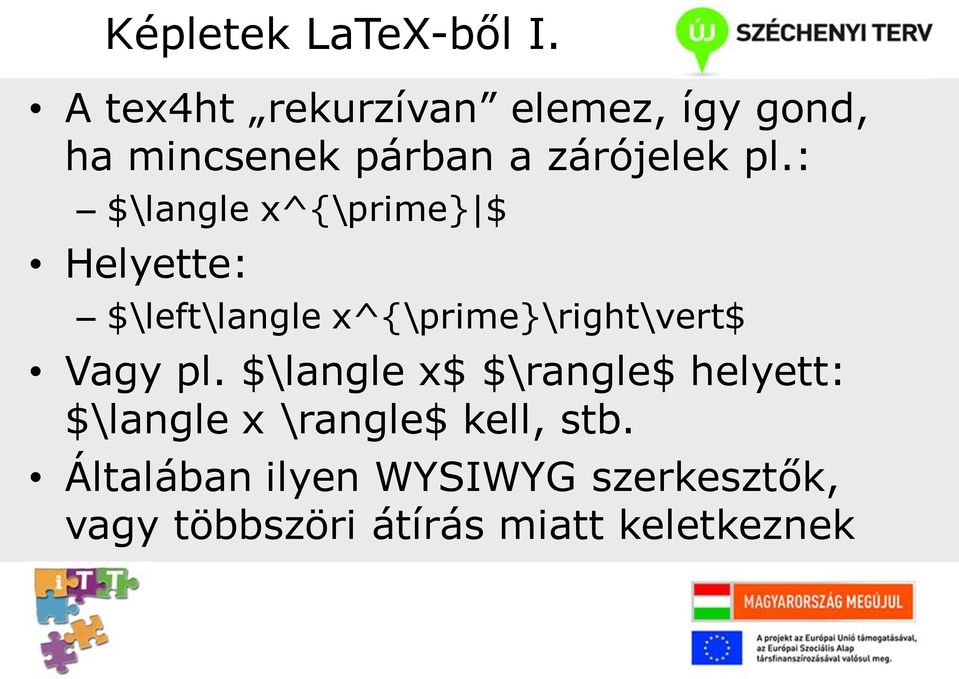 : $\langle x^{\prime} $ Helyette: $\left\langle x^{\prime}\right\vert$ Vagy pl.