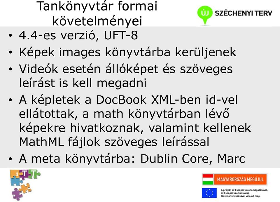 szöveges leírást is kell megadni A képletek a DocBook XML-ben id-vel ellátottak, a
