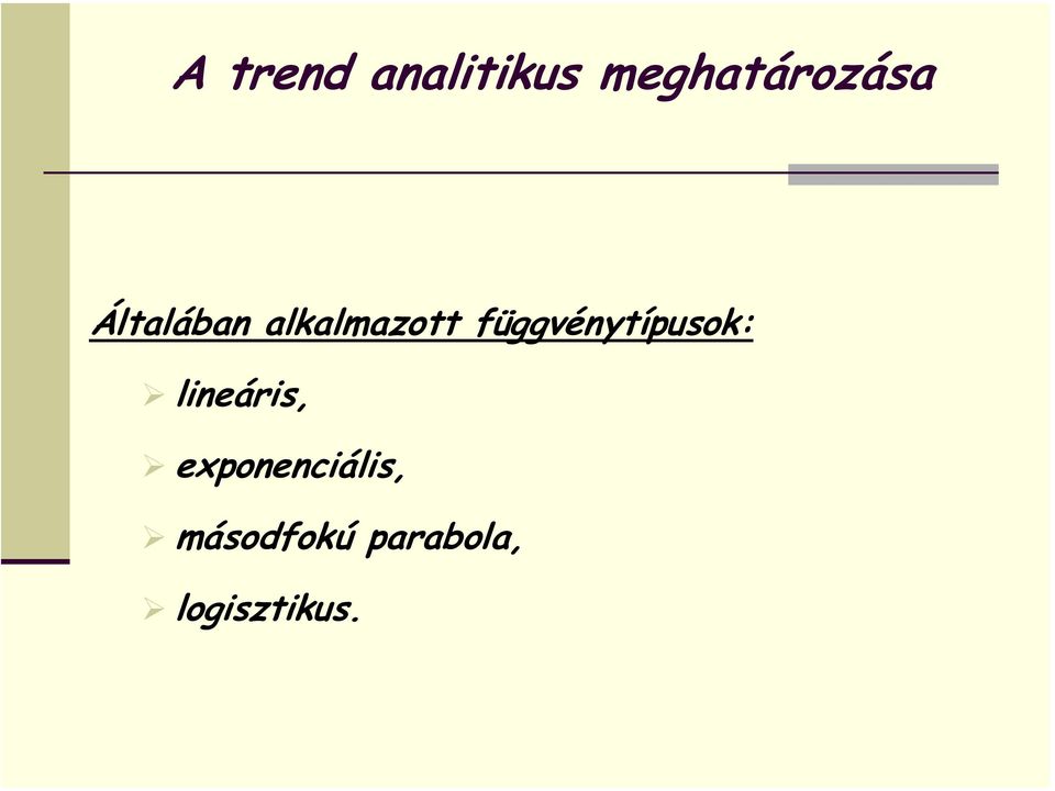 alkalmazott függvéntípusok:
