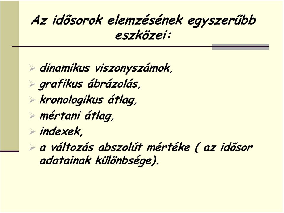 kronologikus átlag, mértani átlag, indexek, a
