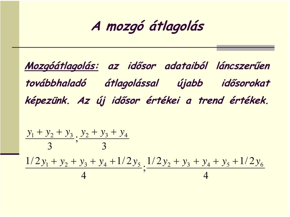 adataiból láncszerűen továbbhaladó átlagolással