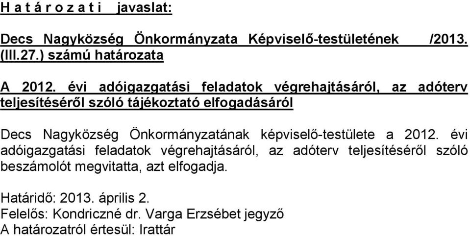 Önkormányzatának képviselő-testülete a 2012.