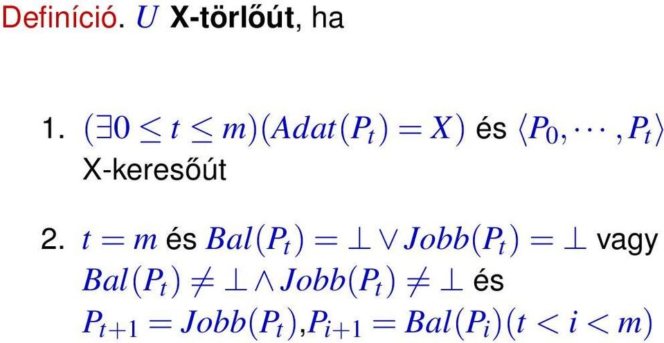 2. t = m és Bal(P t ) = Jobb(P t ) = vagy Bal(P