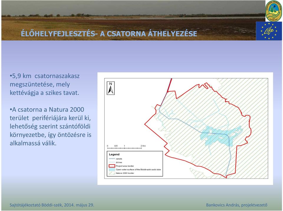A csatorna a Natura2000 terület perifériájára kerül ki,