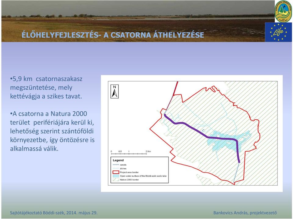 A csatorna a Natura2000 terület perifériájára kerül ki,