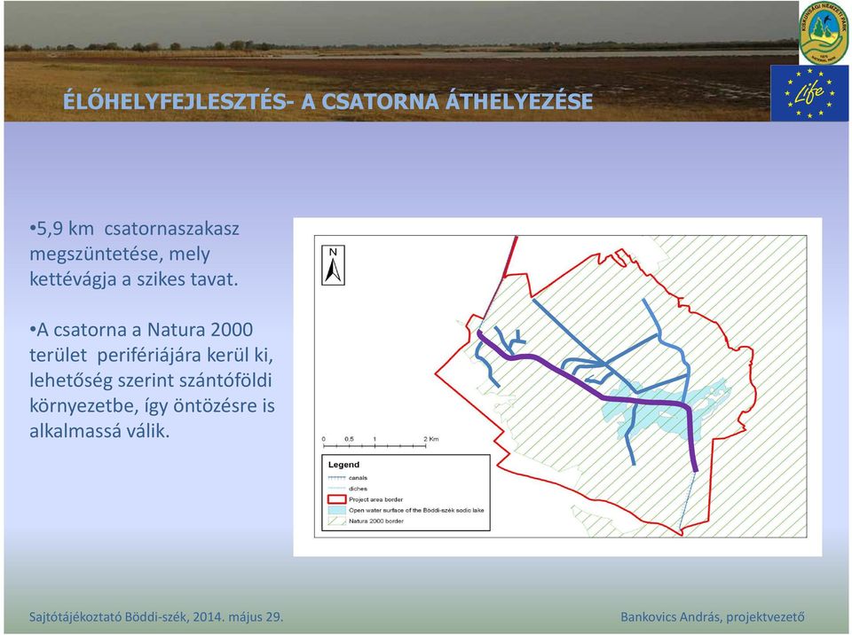 A csatorna a Natura2000 terület perifériájára kerül ki,