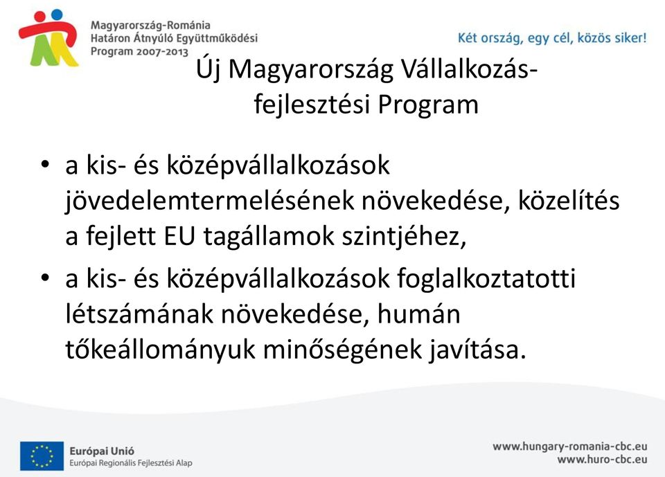 fejlett EU tagállamok szintjéhez, a kis- és középvállalkozások