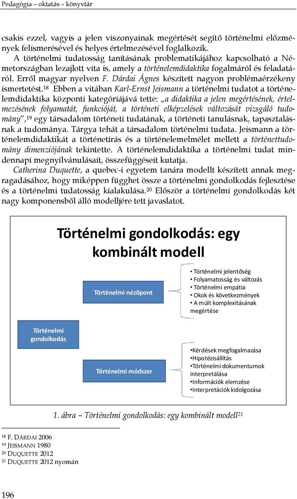 Dárdai Ágnes készített nagyon problémaérzékeny ismertetést.