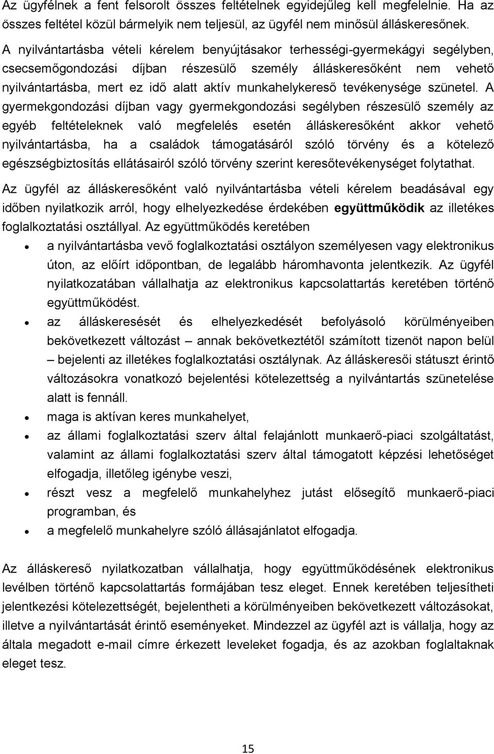 munkahelykereső tevékenysége szünetel.