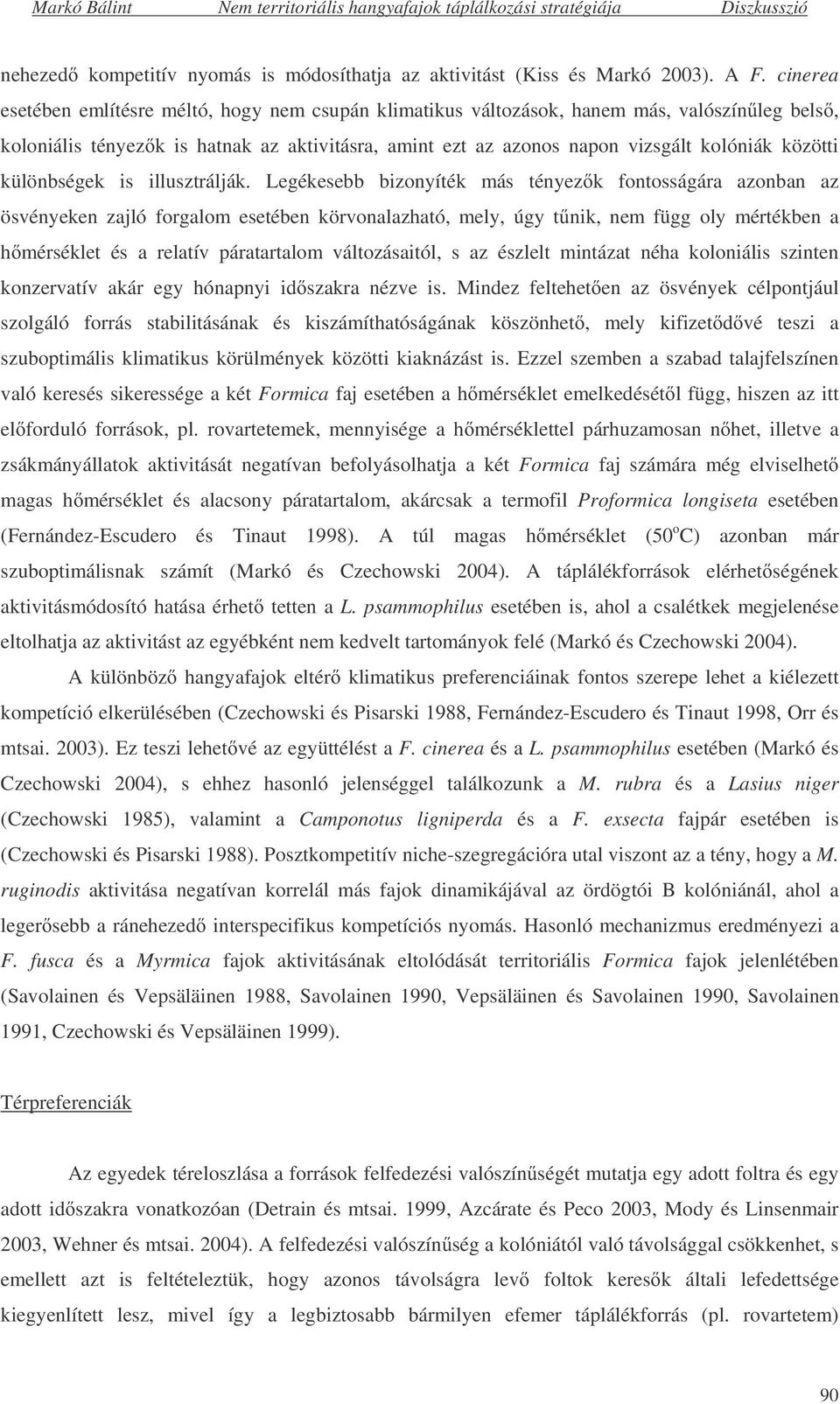 közötti különbségek is illusztrálják.