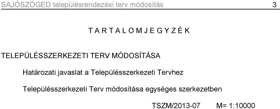 Határozati javaslat a Településszerkezeti Tervhez