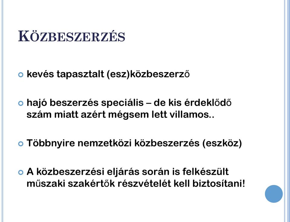 . Többnyire nemzetközi közbeszerzés (eszköz) A közbeszerzési