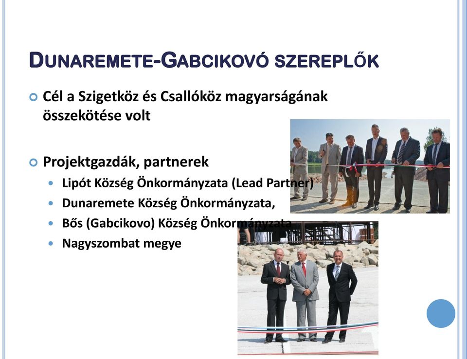 Község Önkormányzata (Lead Partner) Dunaremete Község