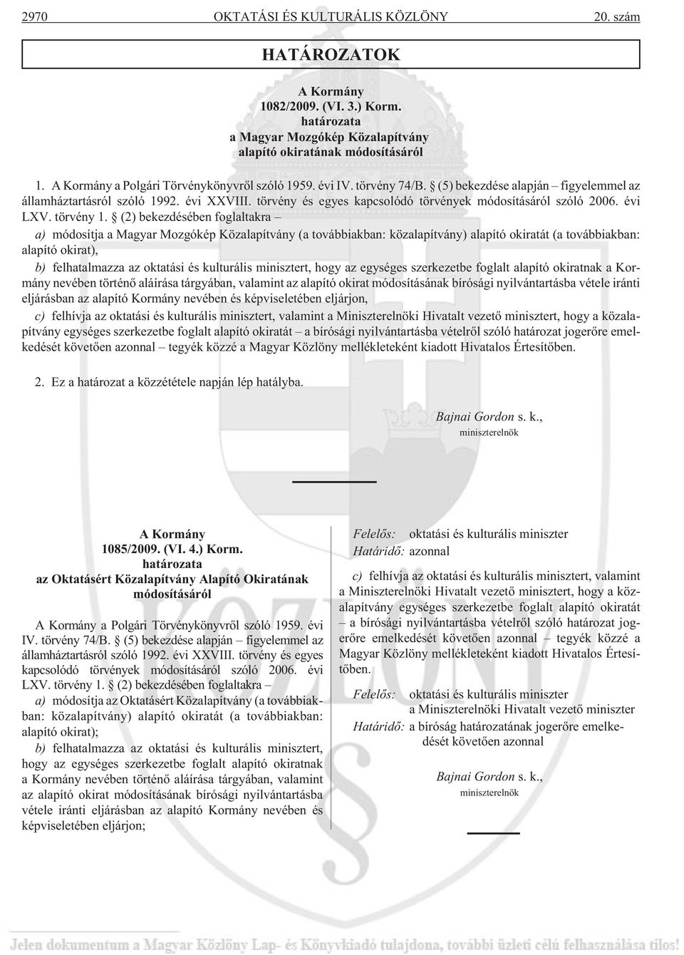 törvény és egyes kapcsolódó törvények módosításáról szóló 2006. évi LXV. törvény 1.