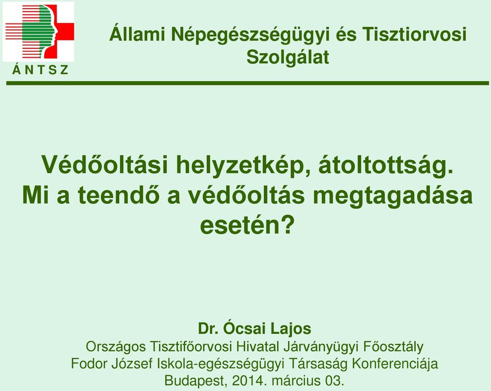 Ócsai Lajos Országos Tisztifőorvosi Hivatal Járványügyi Főosztály Fodor