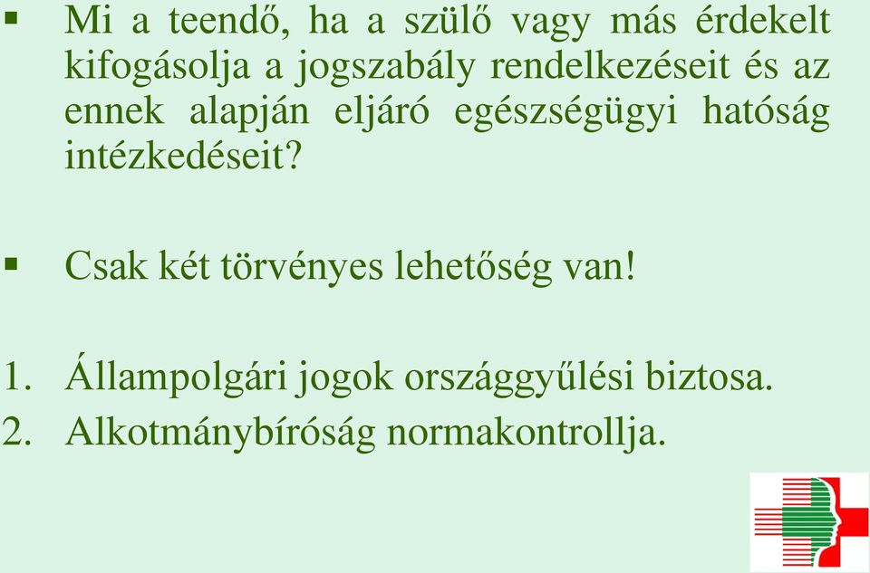 egészségügyi hatóság intézkedéseit?