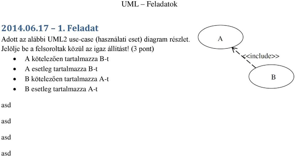 részlet. Jelölje be a felsoroltak közül az igaz állítást!