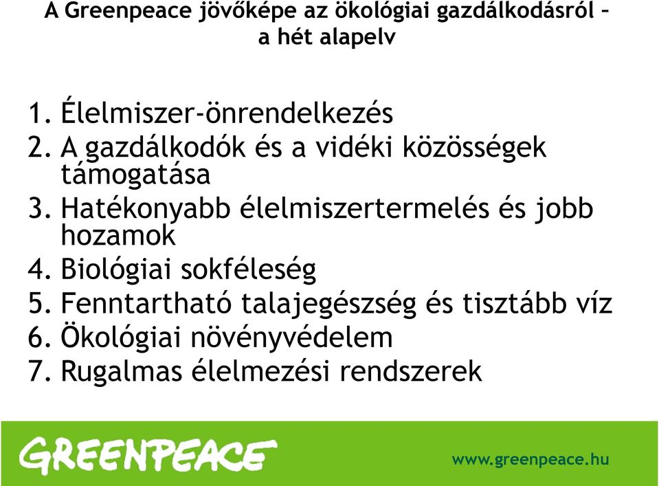 Hatékonyabb élelmiszertermelés és jobb hozamok 4. Biológiai sokféleség 5.