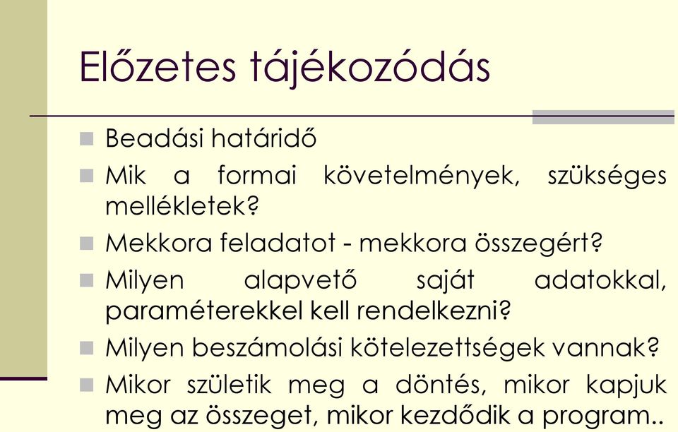 Milyen alapvető saját adatokkal, paraméterekkel kell rendelkezni?