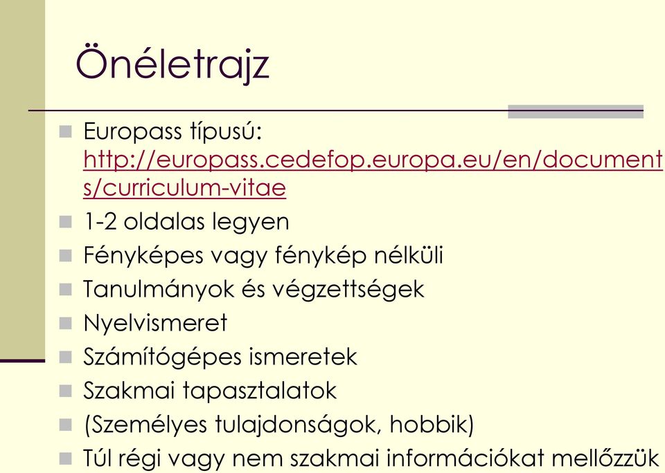 eu/en/document s/curriculum-vitae 1-2 oldalas legyen Fényképes vagy fénykép