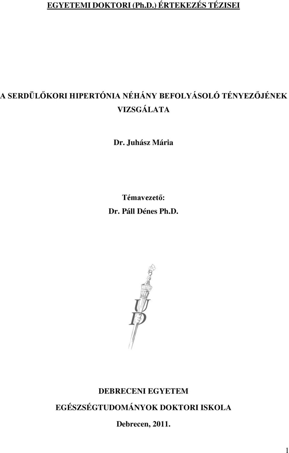 ) ÉRTEKEZÉS TÉZISEI A SERDÜLŐKORI HIPERTÓNIA NÉHÁNY