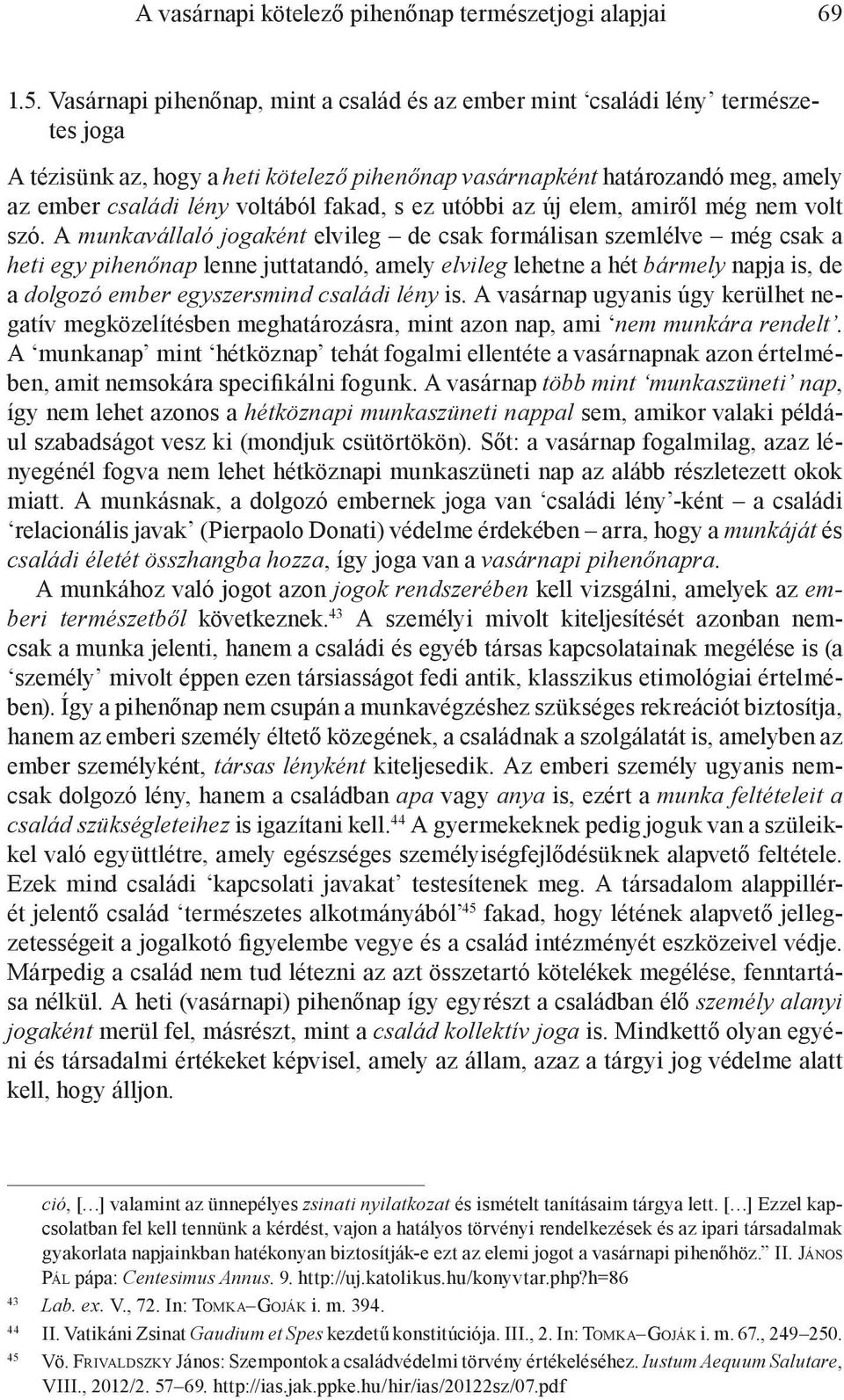 fakad, s ez utóbbi az új elem, amiről még nem volt szó.